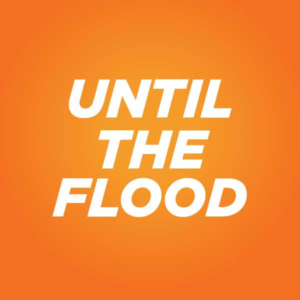 Until the Flood