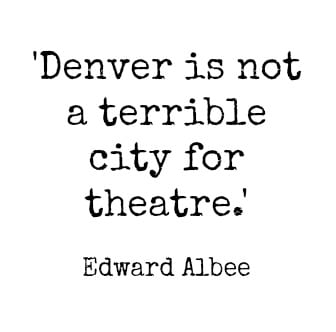 Edward Albee quote Denver