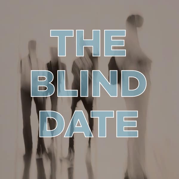 THE BLIND DATE