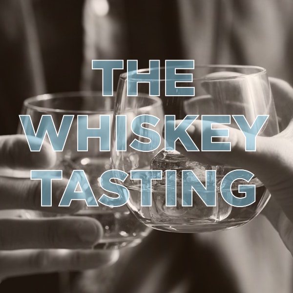 THE WHISKEY TASTING