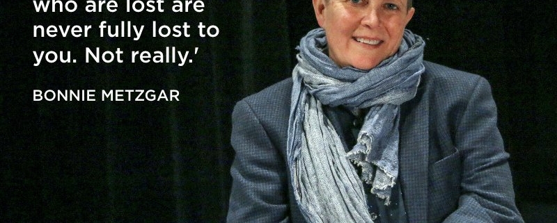 BONNIE METZGAR QUOTE. PHOTO BY JOHN MOORE.