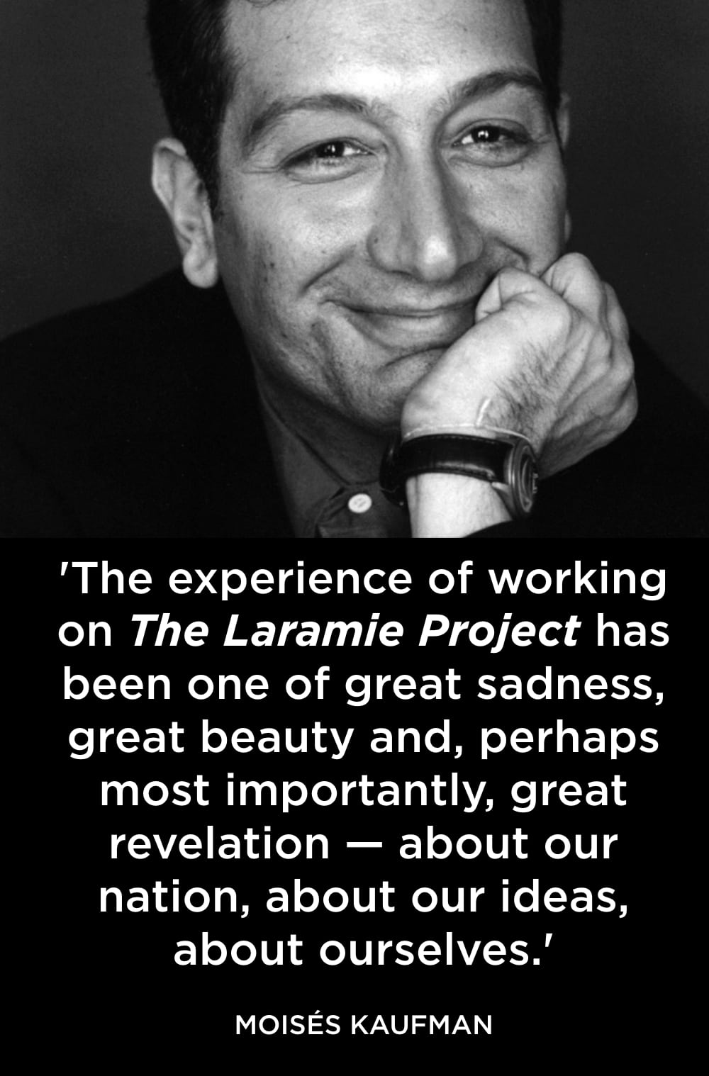 Moisés Kaufman Quote The Laramie Project. Photo by Ken Friedman.