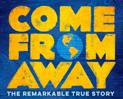 Come From Away The Remarkable True Story. Come From Away Show title in yellow and light blue text on a blue, wood-themed background. The O in From is replaced by a globe.
