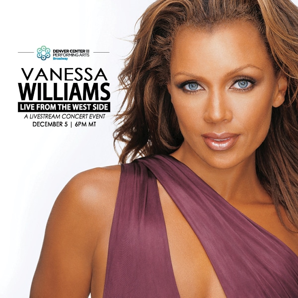 Vanessa Williams – Saturday, December 5 at 6pm MT