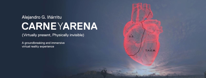 CARNE y ARENA (Virtually present, Physically invisible)