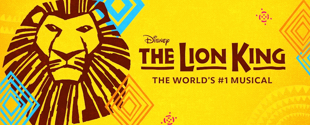 An illustration in dark brown of a lion's head and mane beside the words" Disney The Lion King The World's #1 Musical". This is on top of a bright yellow background and the image has overlays of African-type illustrations in teal, orange, red and yellow.
