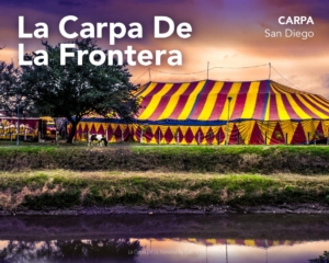 Promotional poster for La Carpa de la Frontera featuring a striped tent near water