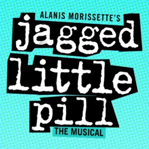 Alanis Morissette's jagged little pill the musical logo lower case white letters on black background over an aqua color texture