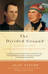 Book cover of The Divided Ground by Alan Taylor