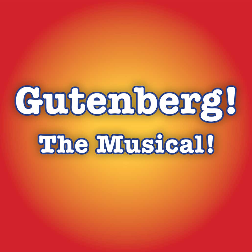 Official Gutenberg! The Musical! Tickets Garner Galleria Theatre