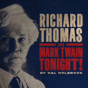 Black and white image of Richard Thomas portraying Mark Twain with white wig and mustache with the words "Richard Thomas in Mark Twain Tonight! by Hal Holbrook"