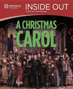 Cover of Inside Out study guide for the Denver Center Theatre Company's production of 'A Christmas Carol,' featuring cast members in period costumes on a snowy stage set resembling an old-fashioned street, with festive red and green text.