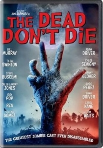 Movie poster for The Dead Don't Die, featuring a zombie hand emerging from the ground with cast names listed around it.