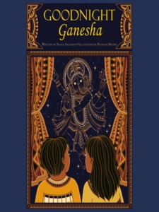 Cover of 'Goodnight Ganesha' by Nadia Salomon, illustrated by Poonam Mistry, featuring two children gazing at a richly patterned depiction of the Hindu deity Ganesha, surrounded by traditional Indian decorative elements.