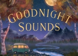 Cover of 'Goodnight Sounds' by Debbie S. Miller, illustrated by Michelle Jing Chan, featuring a peaceful nighttime scene with a full moon, mountains, an owl on a tree branch, a green camper van by a winding river, and autumn-colored trees.
