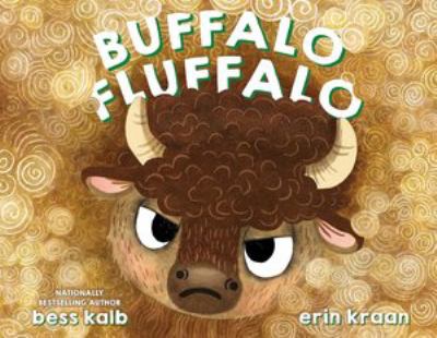 Book cover showing a close-up of a buffalo with thick curly brown fur and small horns, set against a swirling golden background. Title reads “Buffalo Fluffalo” by Bess Kalb, illustrated by Erin Kraan.