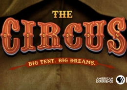 The Circus” title in bold, vintage-style lettering over a canvas circus tent background, with the subtitle “Big Tent. Big Dreams.” and PBS American Experience branding.