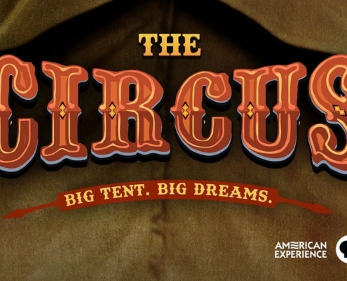 The Circus” title in bold, vintage-style lettering over a canvas circus tent background, with the subtitle “Big Tent. Big Dreams.” and PBS American Experience branding.