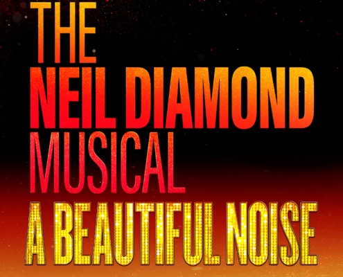 A graphic with a dark red‑to‑black gradient background featuring bold, glowing text that reads: ‘The Neil Diamond Musical A Beautiful Noise.