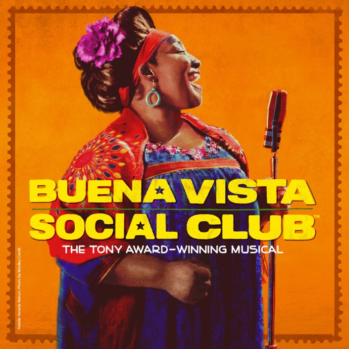 A graphic featuring a performer in vibrant, colorful Cuban attire standing beside a vintage-style microphone, set against a warm orange background. Yellow block text reads Buena Vista Social Club: The Tony Award–Winning Musical