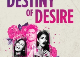 A graphic with three grayscale portraits of two woman and a man framed by bright pink roses. Bold purple and pink text above reads “DESTINY OF DESIRE.”