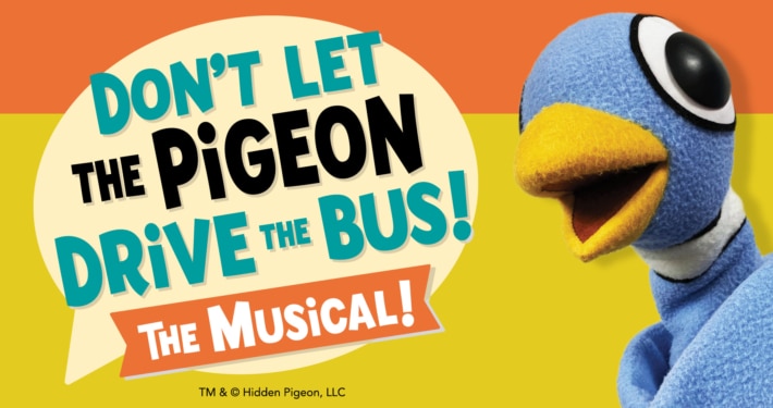 Promotional graphic for Don’t Let the Pigeon Drive the Bus! The Musical! featuring a large blue pigeon puppet with a yellow beak against a bright orange and yellow background. A speech bubble contains the title in bold lettering, and additional text reads “The Musical!”