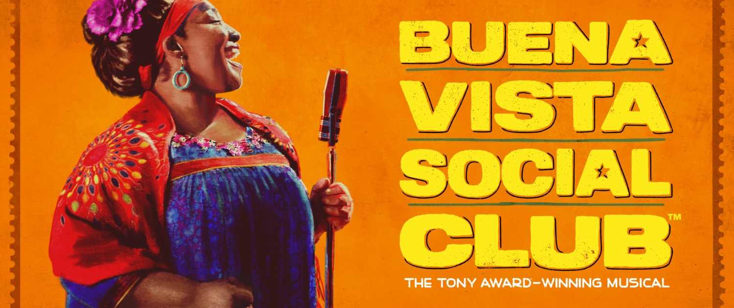 Promotional graphic for Buena Vista Social Club. A performer in colorful clothing stands beside a vintage microphone against a bright orange background. Large yellow text reads “BUENA VISTA SOCIAL CLUB,” with the subtitle “The Tony Award-Winning Musical” below. The image is framed with a decorative border resembling a postage stamp.