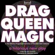 Promotional graphic for Drag Queen Magic. Large white block letters spelling “DRAG QUEEN MAGIC” fill most of the image against a dark background with a colorful circular geometric pattern. Smaller text below describes the play as “a hilarious new play” and includes the writer and director credits. Provide your feedback on BizChat