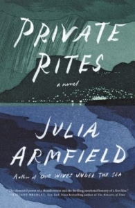 Book cover for Private Rites by Julia Armfield. An illustrated nighttime landscape features dark hills, water, and distant lights beneath a teal sky. The title and author’s name appear in large white handwritten-style lettering.