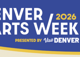 Denver Arts Week 2026 promotional graphic featuring large white text on a blue background reading “Denver Arts Week 2026,” with “Presented by Visit Denver” below. Abstract shapes in orange, yellow, teal, navy, and cream frame the design.